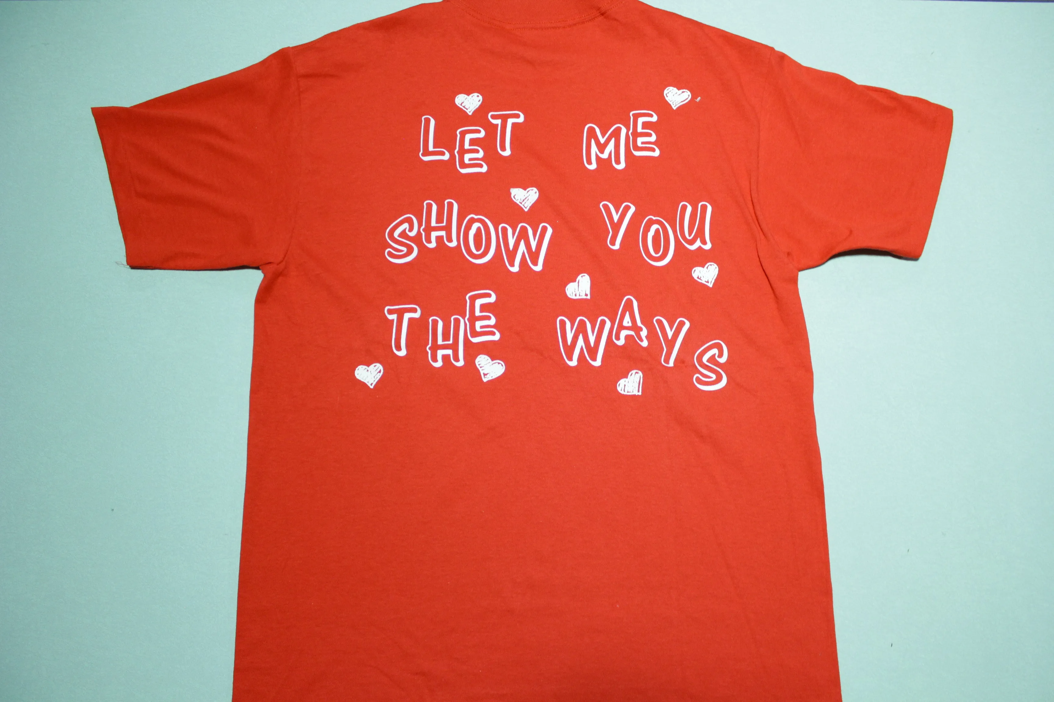 I Love You Show You The Ways Vintage 90's Oneita Power-T Single Stitch T-Shirt