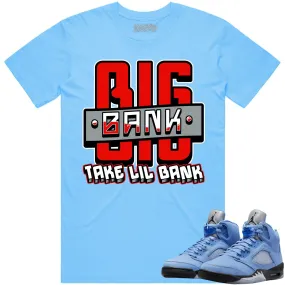 Jordan 5 University Blue 5s Shirt to Match - RED BIG BANK